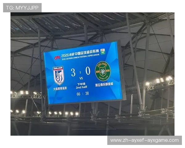 大连队力克浙江收获中超三连胜积分榜排名持续攀升